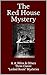 Three Classic "Locked Room" Mysteries: The Red House Mystery, The Big Bow Mystery, The Mystery of the Yellow Room