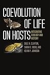 Coevolution of Life on Hosts: Integrating Ecology and History (Interspecific Interactions) Coevolution of Life on Hosts: Integrating Ecology and History (Interspecific Interactions)