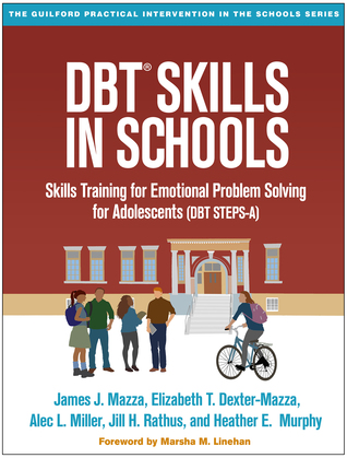 pdf download DBT Skills in Schools: Skills Training for Emotional Problem Solving for Adolescents (DBT STEPS-A)