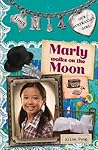 Marly Walks on the Moon by Alice Pung Marly Walks on the Moon by Alice Pung