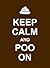 Keep Calm and Poo On