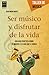 Ser músico y disfrutar de la vida: Una guía práctica sobre el músico y la vida que le rodea (Taller de Música) (Spanish Edition)