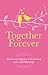 Together Forever: Humorous Quotes Celebrating Love and Marriage (Gift Wit)