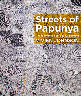Streets of Papunya: The Reinvention of Papunya Painting (Paperback)
