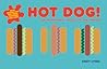 Hot Dog!: The Wonderful World of the Wiener