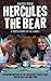Hercules the Bear: A Gentle Giant in the Family