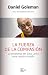 La fuerza de la compasión: La enseñanza del Dalai Lama para nuestro mundo