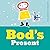 Bod's Present