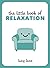 The Little Book of Relaxation