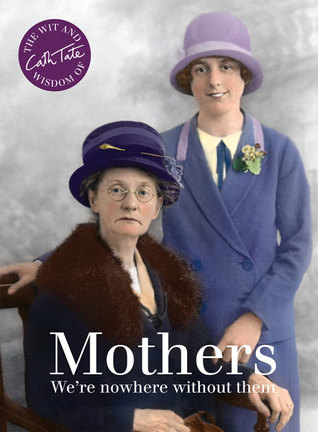 Mothers: We're nowhere without them (Hardcover)