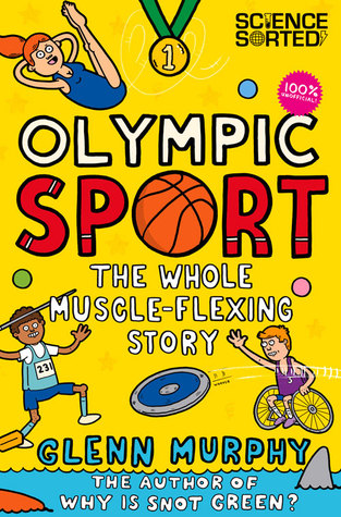 Olympic Sport: The Whole Muscle-Flexing Story: Extremely Important Questions (and Answers) About Sport from the Science Museum (Science Sorted)