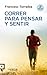 Correr para pensar y sentir (Cuadrilátero de libros) by Francesc Torralba i Roselló
