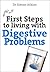 First Steps to living with Digestive Problems (First Steps series)