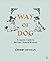 Way of Dog: A Canine Guide ...