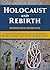 Holocaust and Rebirth: A survivor's memories of life in Europe before, during, and after the Holocaust