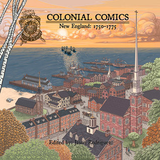 Colonial Comics Volume II: New England 1750 1775 (Colonial Comics, 2)