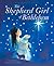 The Shepherd Girl of Bethlehem A Nativity Story by Carey Morning