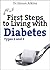 First Steps to living with Diabetes (Types 1 and 2) (First Steps series)