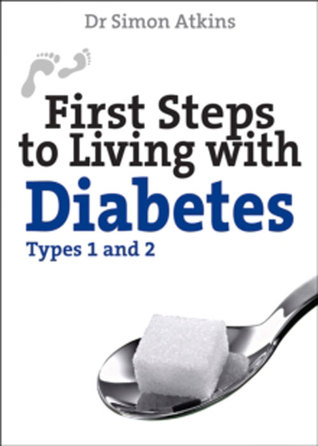 First Steps to living with Diabetes (Types 1 and 2) (First Steps series)