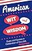 American Wit and Wisdom by Michael Getz