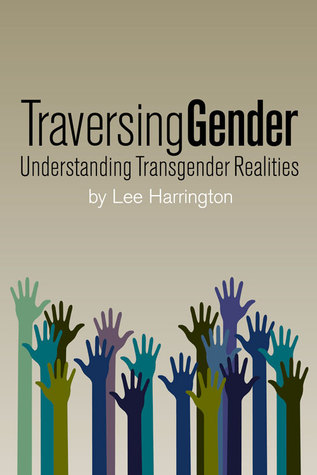 Traversing Gender: Understanding Transgender Realities (Paperback)