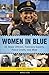 Women in Blue by Cheryl Mullenbach Women in Blue by Cheryl Mullenbach