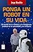 Ponga un robot en su vida (Spanish Edition)