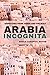 Arabia Incognita: Dispatche...