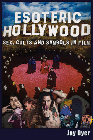 Esoteric Hollywood: Sex, Cults and Symbols in Film