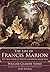 The Life of Francis Marion:...