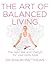 The Art of Balanced Living: The Right Diet and Lifestyle for Your Body Type