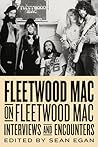 Fleetwood Mac on Fleetwood Mac: Interviews and Encounters (10) (Musicians in Their Own Words)