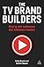 The TV Brand Builders: How to Win Audiences and Influence Viewers