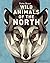 Wild Animals of the North