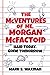 The McVentures of Me, Morgan McFactoid by Mark Waxman