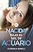 Nacida bajo el sol de Acuario