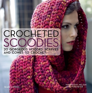 Crocheted Scoodies: 20 gorgeous hooded scarves and cowls to crochet (Paperback)