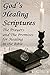 God's Healing Scriptures: 240 Prayers and Promises for Healing in the Bible
