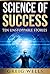 Science of Sucess: Ten Unstoppable Stories