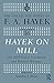 Hayek On Mill: The Mill-Tay...