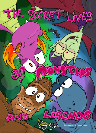 The Secret Lives of Monsters and Legends (Kindle Edition)