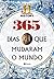 365 Dias Que Mudaram O Mundo
