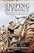 Sniping in France by H. Hesketh-Prichard