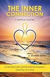 The Inner Connection: A Spiritual Journey of Self-Discovery and Emotional Freedom, One Day at a Time The Inner Connection: A Spiritual Journey of Self-Discovery and Emotional Freedom, One Day at a Time