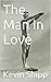 The Man In Love