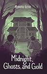 Midnight, Ghosts, and Gold! by Bernard Luthi