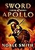 Sword of Apollo: A Novel (Nikias of Plataea Book 3)
