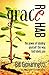 Grace Rehab: The Power of Labeling Yourself the Way God Labels You (The Grace Awakening Trilogy Book 2)