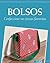 Bolsos: Confeccione sus piezas favoritas - Con patrones de corte para descargar (Spanish Edition)