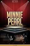 Minnie Pearl Unauthorized & Uncensored (All Ages Deluxe Edition with Videos & Bonus Books) Minnie Pearl Unauthorized & Uncensored (All Ages Deluxe Edition with Videos & Bonus Books)